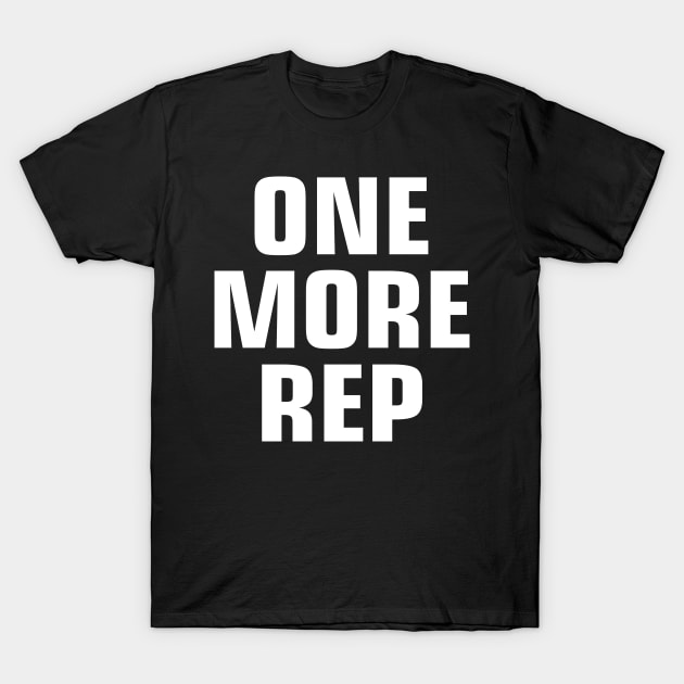 Gym t shirt- one more rep T-Shirt by Chandan